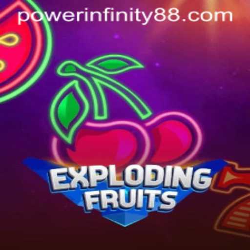 ExplodingFruits Unleashes a New Era of Gaming with POWER INFINITY